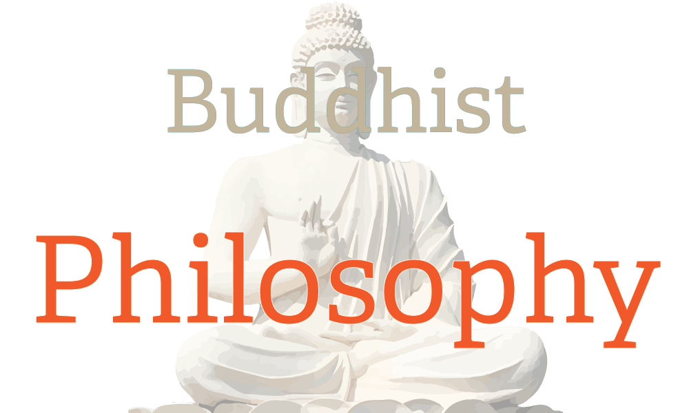 The philosophy of Buddhism